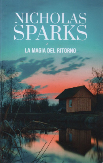 Nicholas Sparks - La magia del ritorno - n. 2 - settimanale - 391 pagine