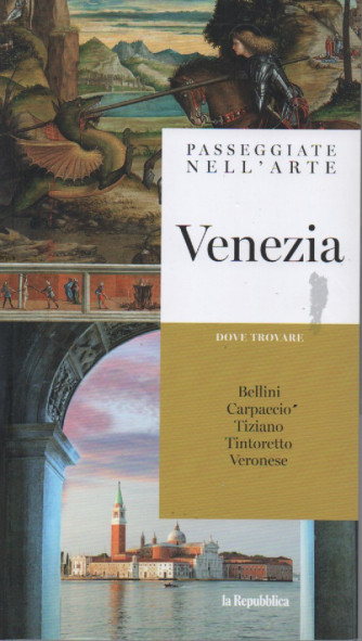 Passeggiate nell'arte -Venezia  - n. 3 - 11/11/2023 - settimanale - 127 pagine