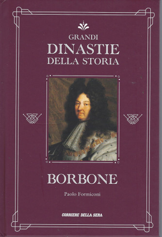Grandi dinastie della storia - Borbone - Paolo Formiconi -  n. 5 - settimanale - copertina rigida- 141 pagine