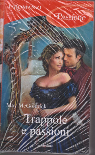 I Romanzi Passione - Trappole e passioni  - di May McGoldrick - - n. 195 - dicembre 2020- mensile