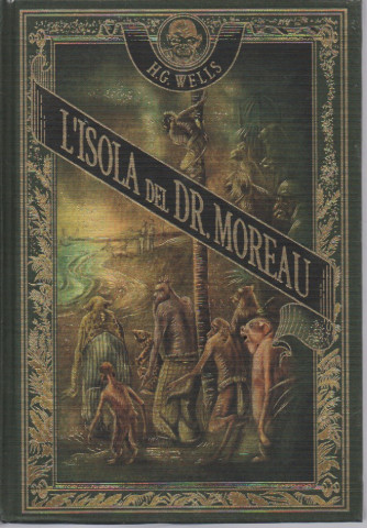 L'isola del Dr. Moreau - H.G. Wells -   n. 16- -29/7/2023 - settimanale - copertina rigida