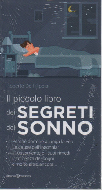 Il piccolo libro dei segreti del sonno - Roberto De Filippis - bimestrale - 5/7/2023
