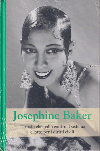 Grandi Donne -  Josephine Baker -   Uscita n. 11 -9 Gennaio 2025 - Settimanale -