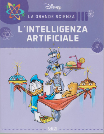 La grande scienza Disney -L'intelligenza artificiale    n. 15 - settimanale -17/7/2021