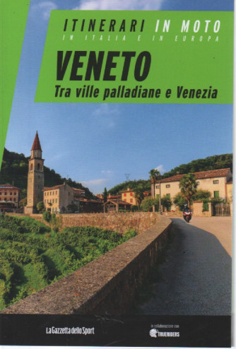 Itinerari in moto in Italia e in Europa -Veneto - Tra ville palladiane e Venezia- n.30- settimanale