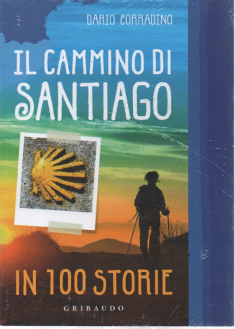 Il cammino di Santiago in 100 storie - Dario Corradino - Gribaudo