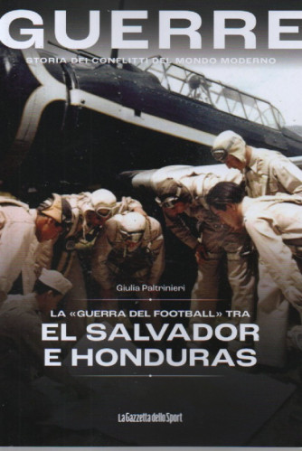 Guerre - n.51 - La guerra del football tra El Salvador e Honduras - Giulia Paltrinieri    144 pagine    settimanale