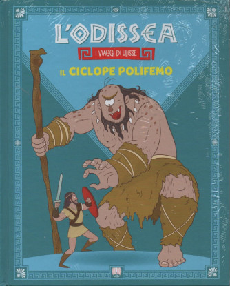 L'Odissea   - n. 3  - Il ciclope Polifemo- 25/01/2023 - settimanale - copertina rigida