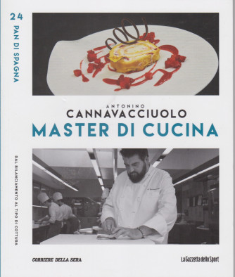 Master di Cucina - Antonino Cannavacciuolo - n. 24  -Pan di Spagna - Dal bilanciamento al tipo di cottura -   settimanale -