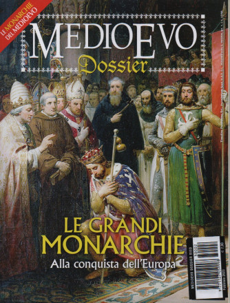 Medioevo Dossier - n. 2  -Le grandi monarchie -febbraio 2023- mensile
