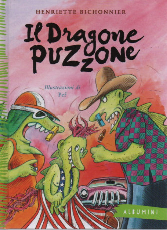 Albumini - Il dragone puzzone - Henriette Bichonnier- n.40 - settimanale - copertina rigida