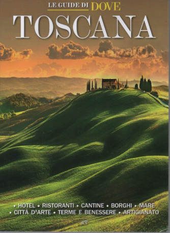 Le guide di Dove -Toscana - n. 2 - maggio 2023