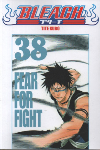 Bleach - n. 38- Tite Kubo   -Fear for fight-   settimanale -