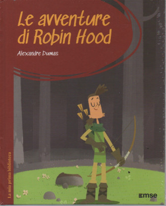 La mia prima Biblioteca   -Le avventure di Robin Hood - Alexandre Dumas-   n. 25 -21/6/2023-  settimanale - copertina rigida