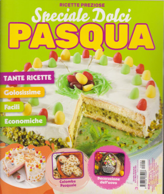 Ricette preziose - Speciale dolci Pasqua - n. 1 - bimestrale - marzo - aprile 2021