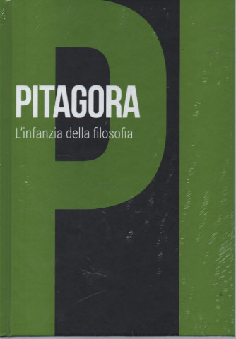 Collana Scoprire la filosofia -  vol. 10 -Pitagora - L'infanzia della filosofia-  19/10/2023 - settimanale - copertina rigida