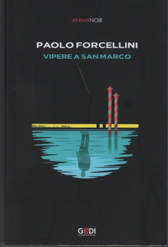 Anima Noir  - Paolo Forcellini - Vipere a San Marco  n. 25   ed. Ge.di