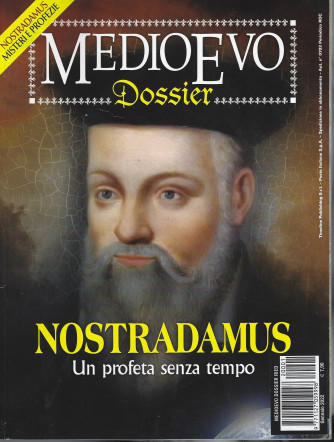 Medioevo Dossier - n. 1  -Nostradamus - Un profeta senza tempo  -gennaio 2022- mensile