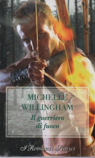 Harmony I Romanzi Storici  -Michelle Willingham - Il guerriero di fuoco-novembre  2023 - bimestrale