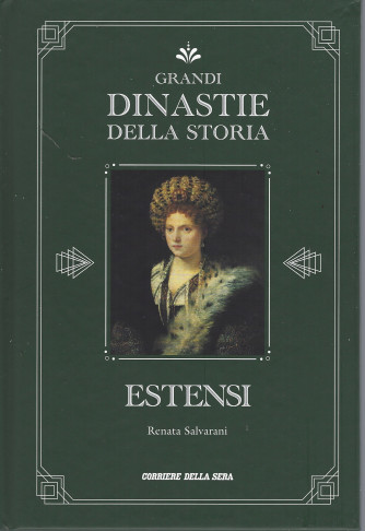 Grandi dinastie della storia -Estensi - Renata Salvarani -  n. 9- settimanale - copertina rigida- 141 pagine