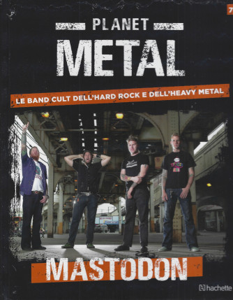 Planet Metal  -Mastodon  n. 78- settimanale -16/3/2024 - copertina rigida