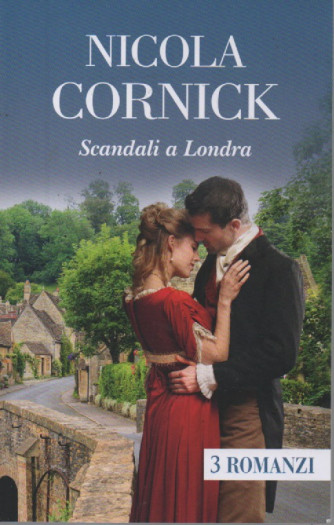 Nicola Cornick - Scandali a Londra- n. 26 - bimestrale - luglio   2023 - 3 romanzi
