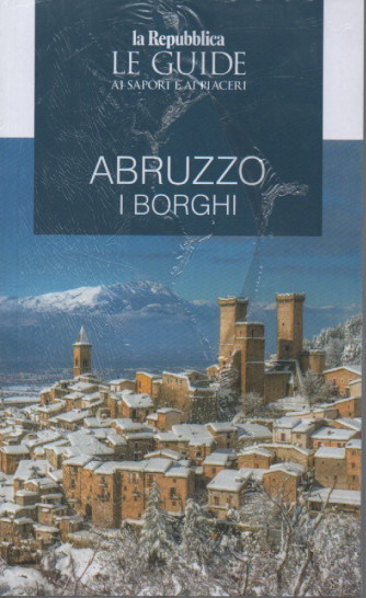 Le guide ai sapori e ai piaceri - Abruzzo - I borghi
