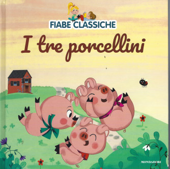 Fiabe classiche - I tre porcellini - n. 23 - 06/09/2022 - settimanale - copertina rigida