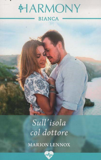Harmony Bianca - Sull'isola col dottore - Marion Lennox - Uscita n.2142 - 12 Settembre 2025 - Mensile