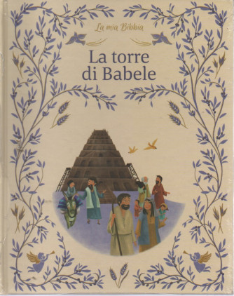La Bibbia dei piccoli - La torre di Babele -  n. 5 - 10/2/2023 - settimanale - copertina rigida