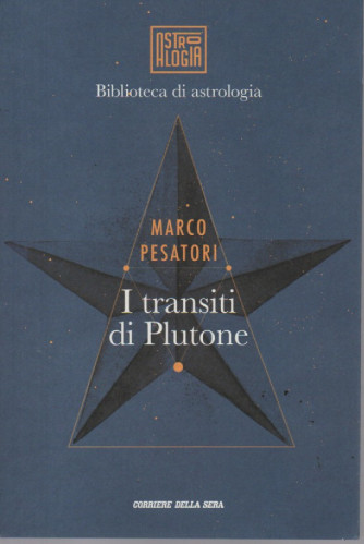 Biblioteca di astrologia -  Marco Pesatori - I transiti di Plutone-   n.20 - settimanale - 197 pagine