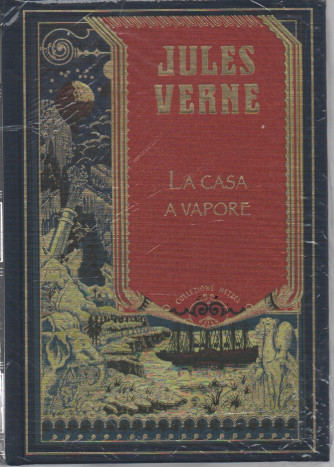 Jules Verne -La casa a vapore -   n. 26 - 22/7/2023 - settimanale - copertina rigida