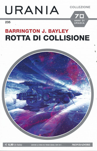 Urania Collezione - n. 235- Barrington J. Bayley - Rotta di collisione  -agosto  2022 - mensile