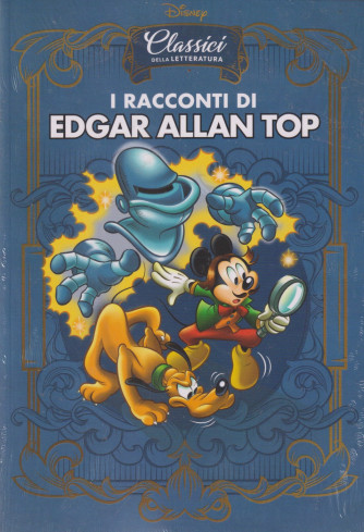 Classici della letteratura Disney - n. 29  -I racconti di Edgar Allan Top- settimanale - 15/8/2024