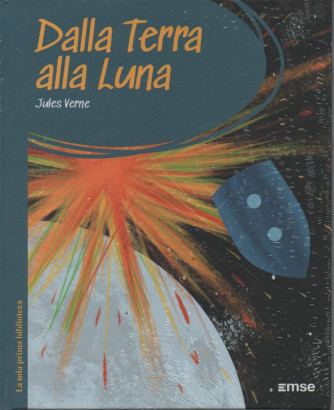 La mia prima Biblioteca  vol. 51 -Dalla Terra alla Luna - Jules Verne-    settimanale - 27/12/2022 - copertina rigida