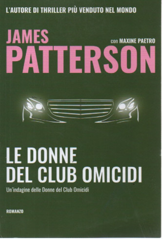 James Patterson con Maxine Paetro -  -Le donne del Club Omicidi - Un'indagine delle Donne del Club Omicidi - n. 4 -23/2/2024 -300 pagine