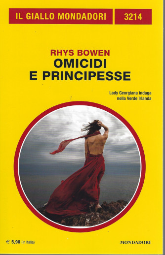 Il giallo Mondadori - n. 3214  - Rhys Bowen - Omicidi e principesse -aprile  2022 - mensile
