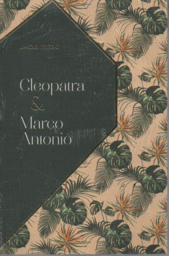 Amori eterni - Cleopatra & Marco Antonio -  n. 3 - settimanale