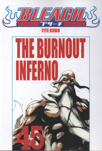 Bleach - n. 45- Tite Kubo   -The burnout inferno  settimanale -