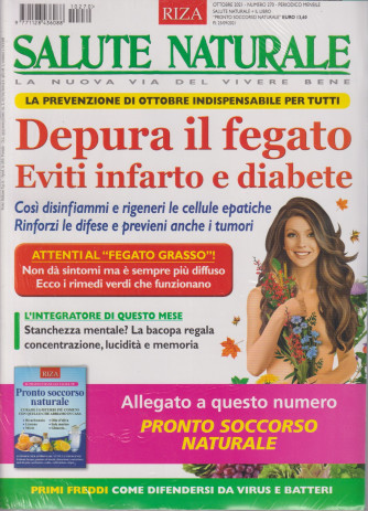 Salute Naturale  -  Depura il fegato. Eviti infarto e diabete- n. 270 -  ottobre  2021- mensile -+ Pronto soccorso naturale - 2 riviste