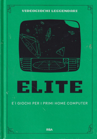 Videogiochi Leggendari -Elite e i giochi per i primi home computer -   Uscita n.52 - 18 Gennaio 2025 - Settimanale