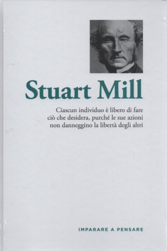 Imparare a pensare - Stuart Mill - n.35 - 21/09/2022 - settimanale -  copertina rigida