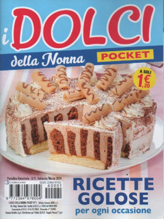 I dolci della nonna Pocket - bimestrale n. 1-Ricette golose per ogni occasione -  febbraio - marzo 2024-