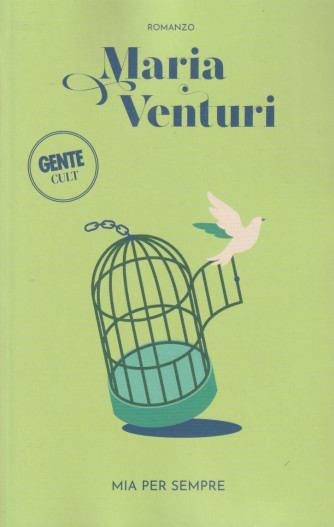 Maria Venturi -Mia per sempre    n. 13 - 26/4/2024 - settimanale - Romanzo - 235  pagine