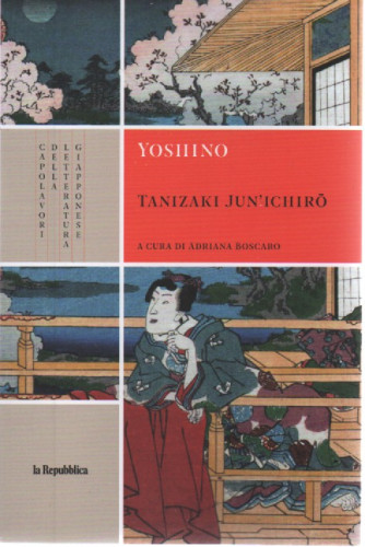 Capolavori della letteratura giapponese - n. 35-  Yoshino - Tanizaki Jun'ichiro   -28/9/2023 - 140 pagine