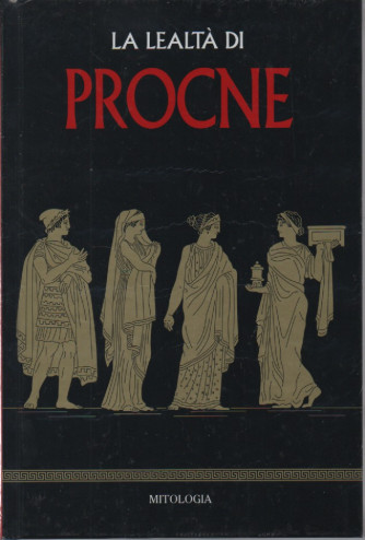 Mitologia classica -La lealtà di Progne-   n.60- settimanale -11/11/2023 - copertina rigida