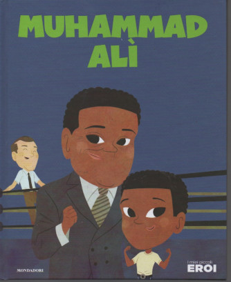 I miei piccoli eroi - Muhammad Alì -  n.159 - copertina rigida - 11/10/2022 - settimanale