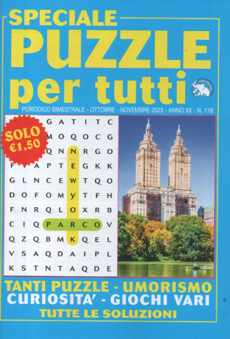 Speciale puzzle per tutti - n. 118 - bimestrale -ottobre - novembre   2023 -