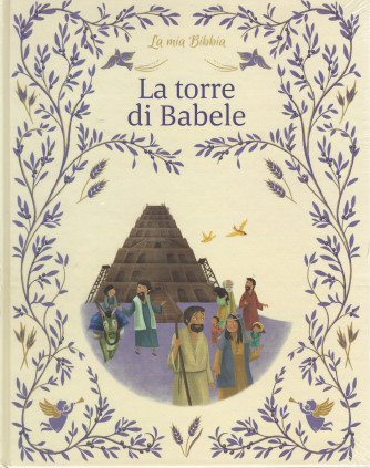 La mia Bibbia - La torre di Babele- n. 5 - 22/2/2022 - settimanale - copertina rigida