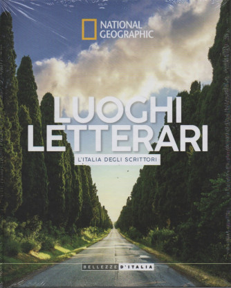 National Geographic -Luoghi letterari - L'Italia degli scrittori- 24/12/2022 - settimanale - copertina rigida
